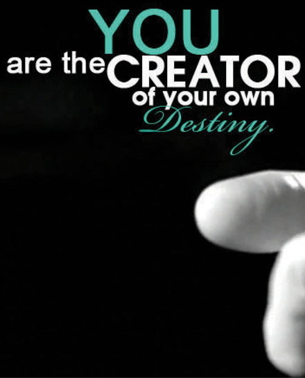 Be the architect of your own destiny